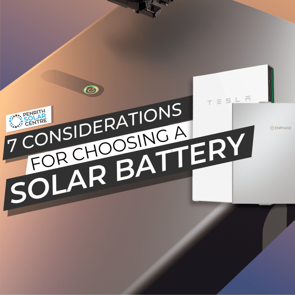 7 Considerations for Choosing a Solar Battery | Penrith Solar Centre