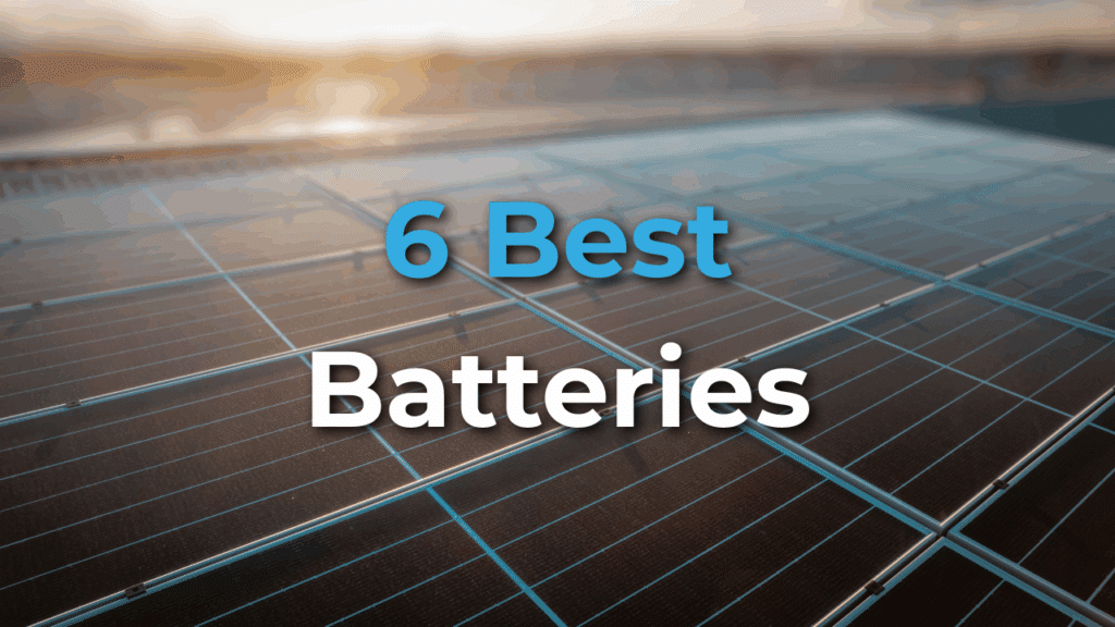 Close-up of solar panels with sunlight reflecting off the surface. Overlay text reads "6 Best Batteries.