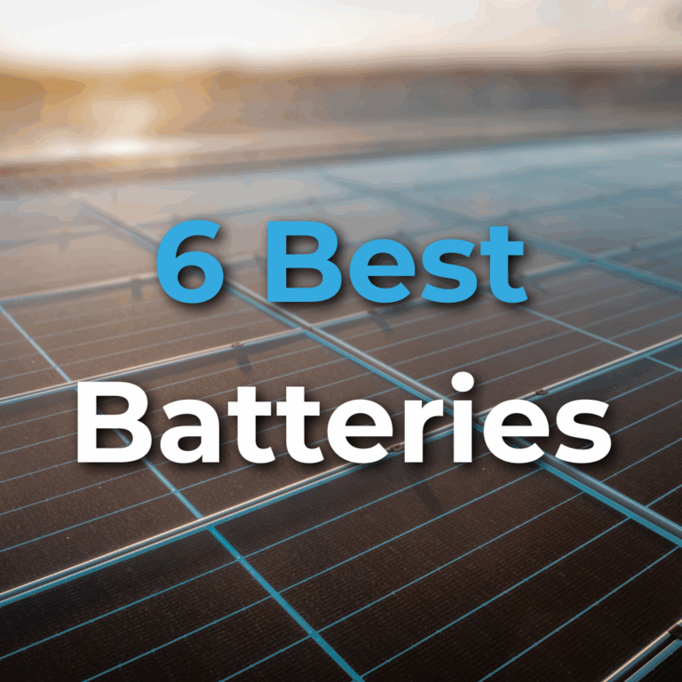 Text “6 Best Batteries” over a close-up view of solar panels with a blurred outdoor background.