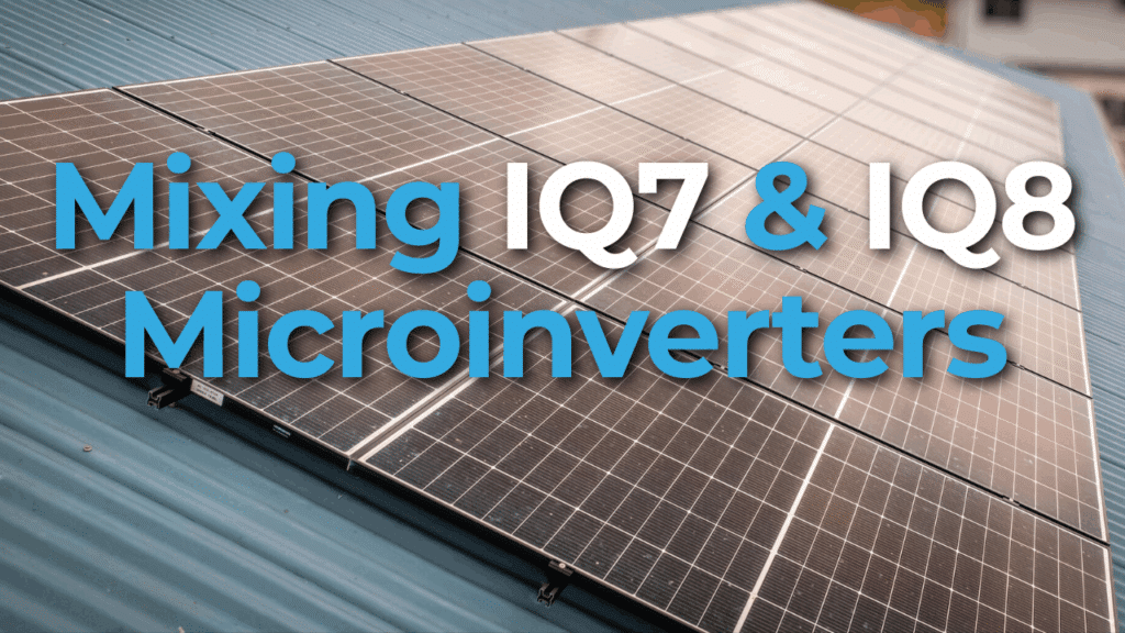 Close-up of rooftop solar panels with the text "Mixing IQ7 & IQ8 Microinverters" in blue overlaid on the image.