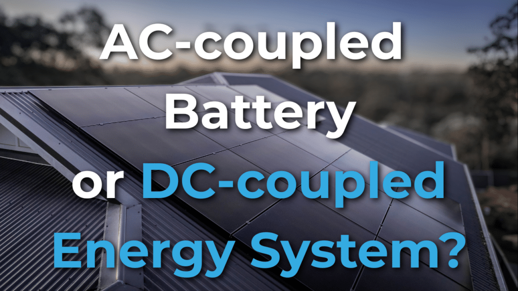 A rooftop solar panel array with text overlay asking, "AC-coupled Battery or DC-coupled Energy System?.