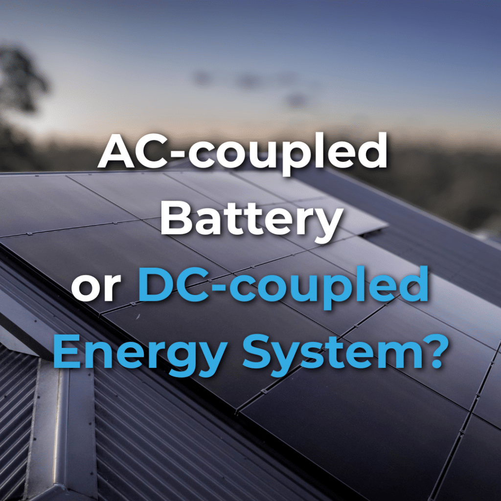 Solar panels on a rooftop with the text: "AC-coupled Battery or DC-coupled Energy System?.