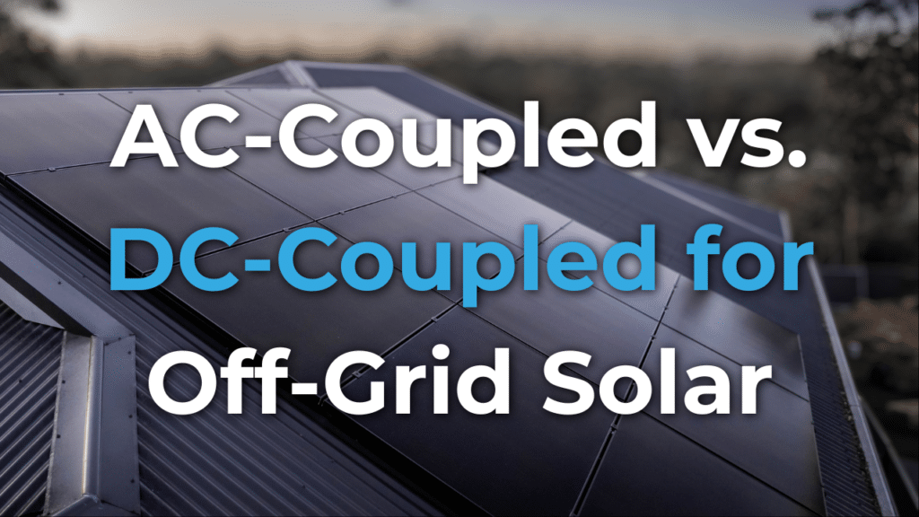 Solar panels installed on a roof with the text "AC-Coupled vs. DC-Coupled for Off-Grid Solar" overlaid.