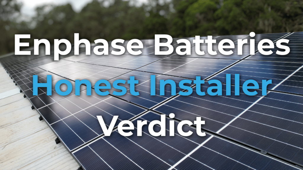 Solar panels installed outdoors with the text "Enphase Batteries Honest Installer Verdict" overlaid on the image.