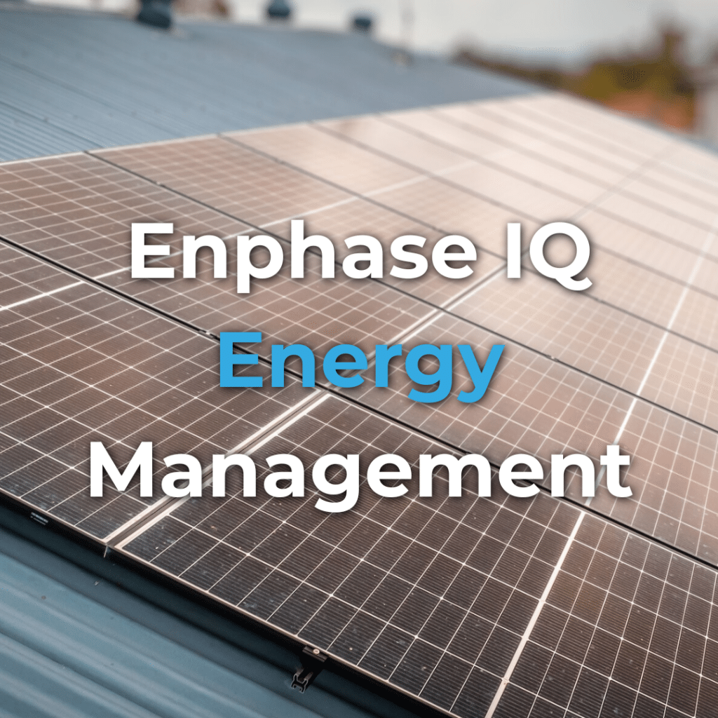 Close-up of solar panels installed on a rooftop with the text "Enphase IQ Energy Management" overlaid on the image.