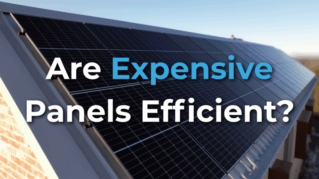 Close-up of solar panels on a slanted roof with the text "Are Expensive Panels Efficient?" overlaid in bold white and blue letters.