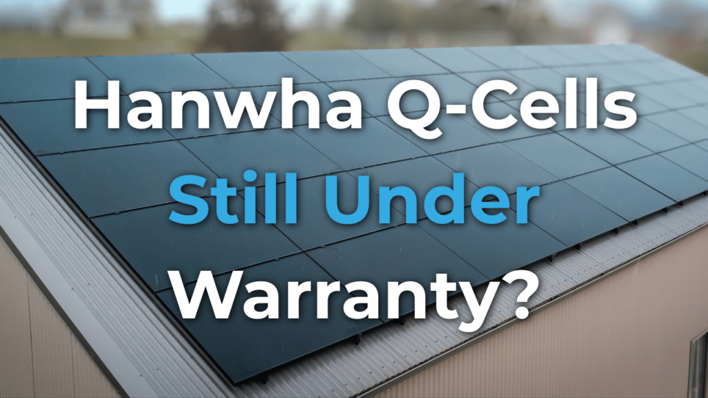 Solar panels installed on a sloped roof with the text "Hanwha Q-Cells Still Under Warranty?" displayed over the image.