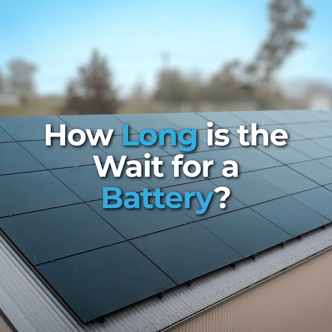Long Waiti How Long Will You Wait for Home Battery Installation | PSC Energy