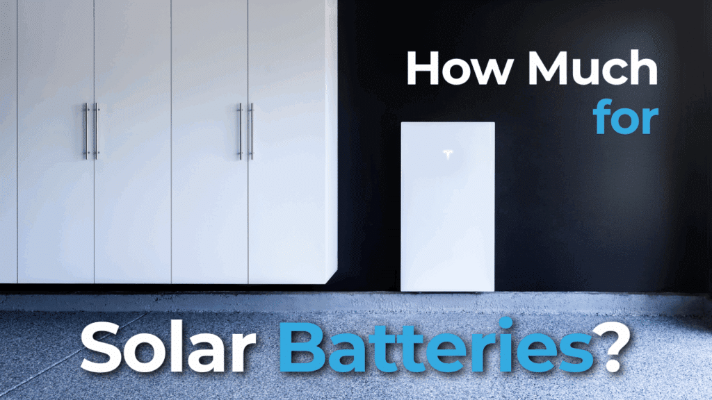 A white battery pack is mounted on a black wall next to white cabinets. Text on the image reads: "How Much for Solar Batteries?.
