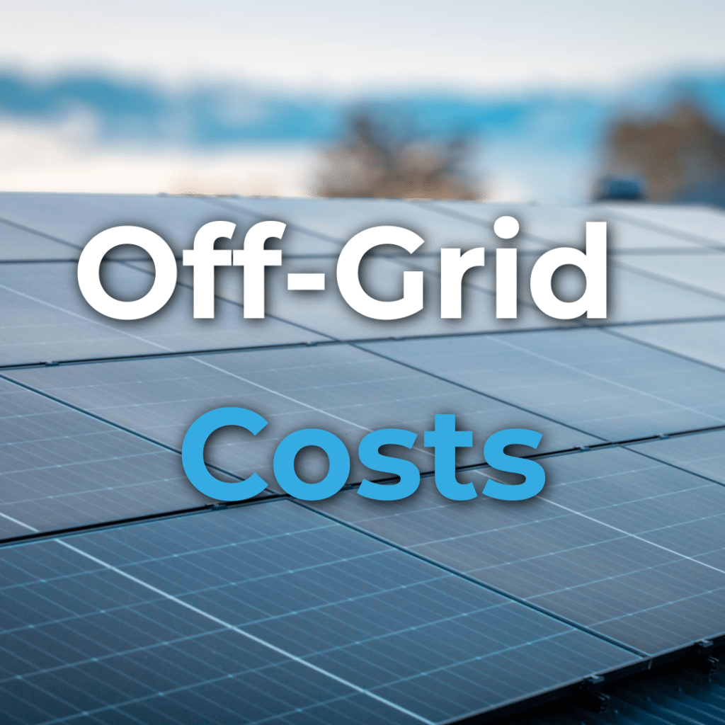 Close-up of solar panels outdoors with blurred trees in the background. The text "Off-Grid Costs" is written over the image.