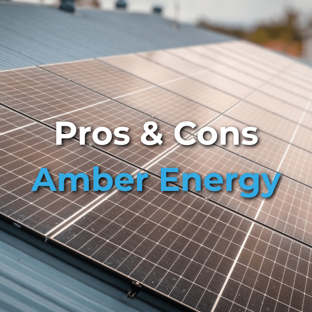 Close-up of solar panels on a metal roof with the text "Pros & Cons Amber Energy" written over the image.
