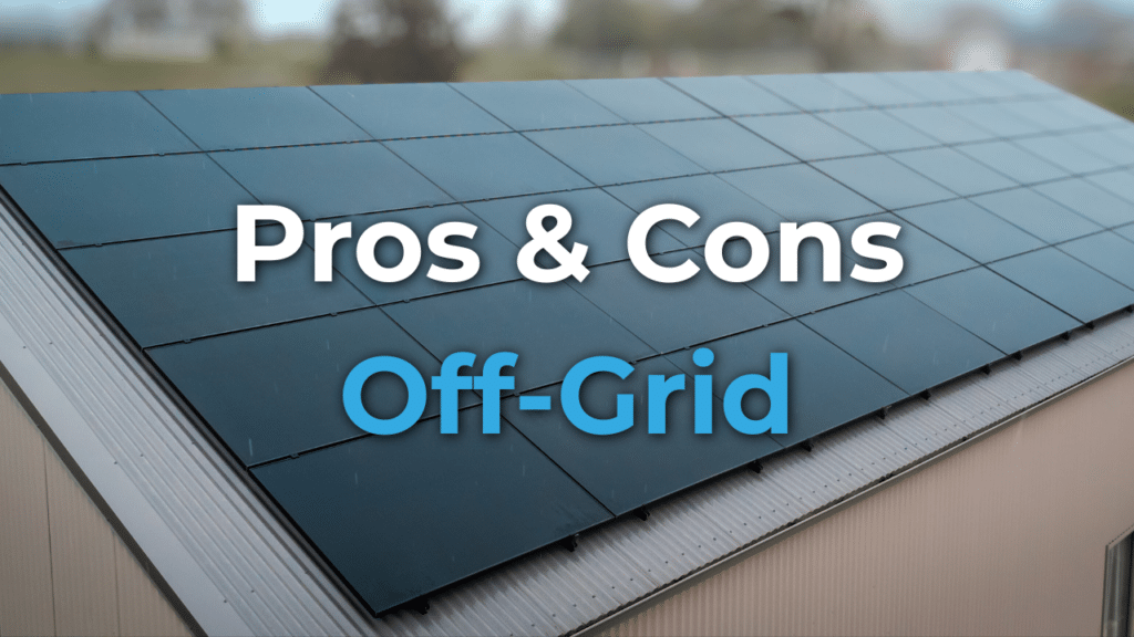 A closeup of a rooftop covered with solar panels, with the text "Pros & Cons Off-Grid" centered on the image.