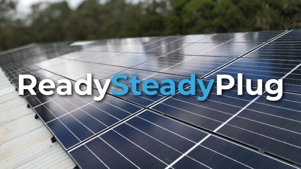 Rows of solar panels on a roof with the words "Ready Steady Plug" overlaid in large white and blue text.