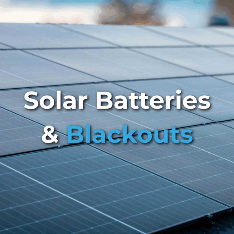Close-up of solar panels on a roof with the text "Solar Batteries & Blackouts" overlaid on the image.