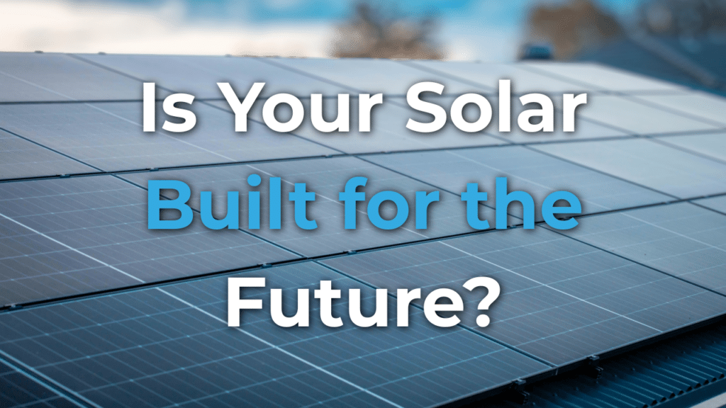 Rows of solar panels are installed on a rooftop under a cloudy sky, with the text "Is Your Solar Built for the Future?" displayed across the image.