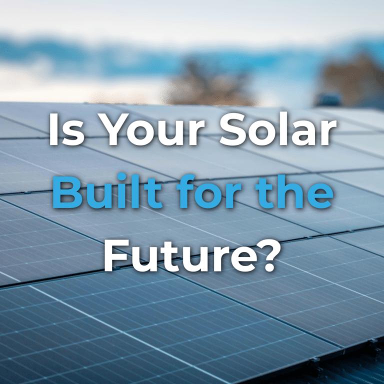 Rows of solar panels with the text "Is Your Solar Built for the Future?" overlaid on a blurred outdoor background.