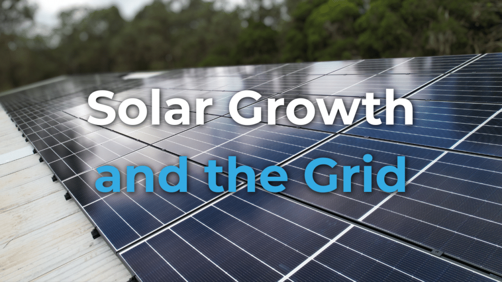 Rows of solar panels are installed outdoors under a cloudy sky, with the text “Solar Growth and the Grid” superimposed over the image.