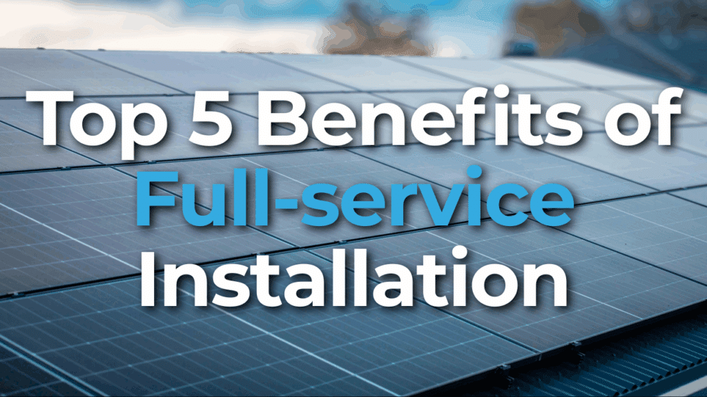 Rows of solar panels with the text "Top 5 Benefits of Full-service Installation" displayed over the image.
